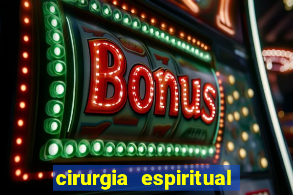 cirurgia espiritual marlon santos