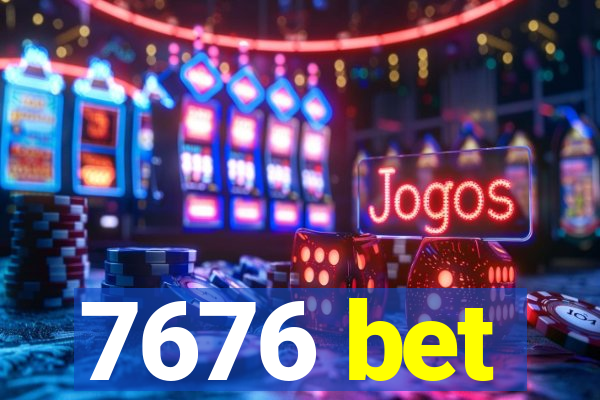 7676 bet