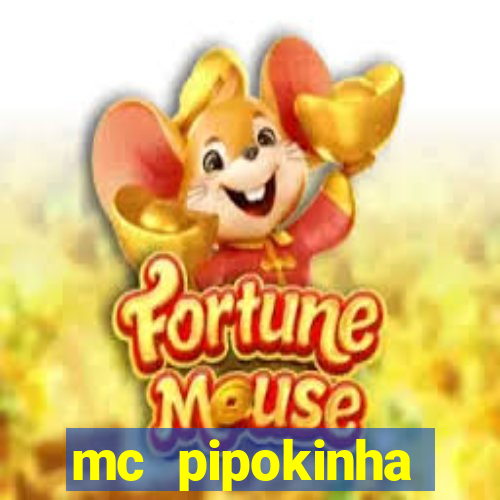 mc pipokinha vazados privacy