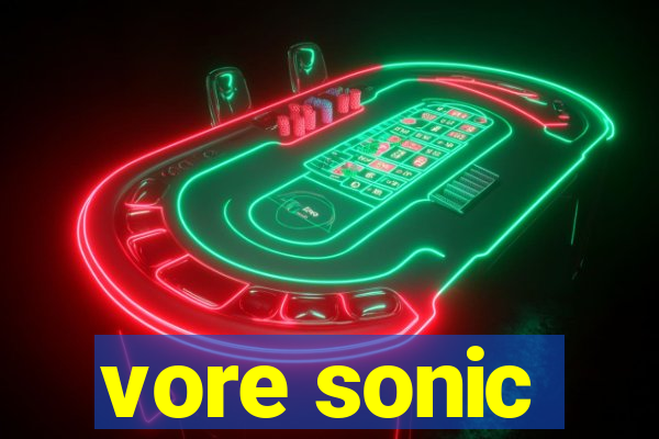 vore sonic