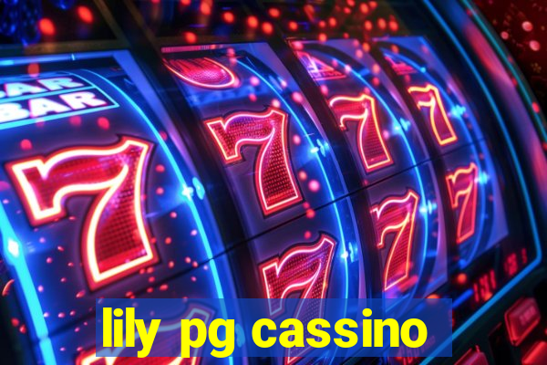 lily pg cassino