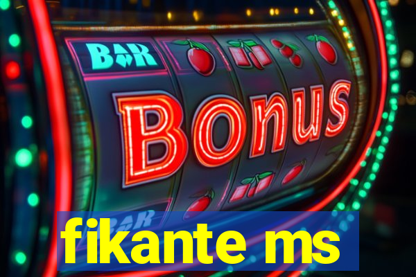 fikante ms