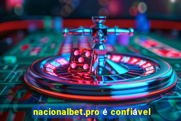 nacionalbet.pro é confiável