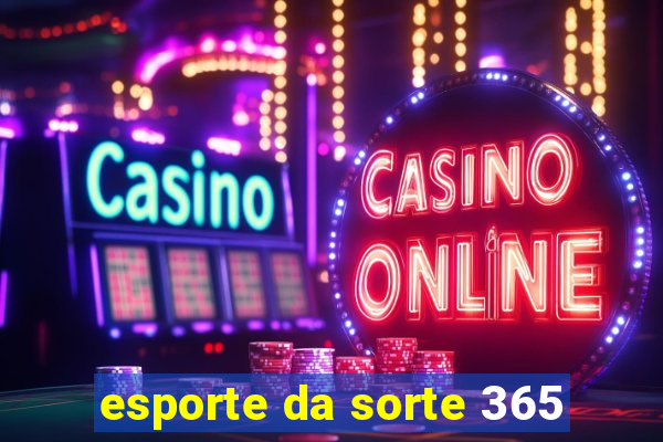 esporte da sorte 365