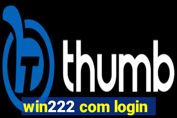 win222 com login