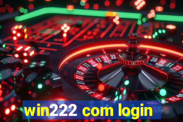 win222 com login