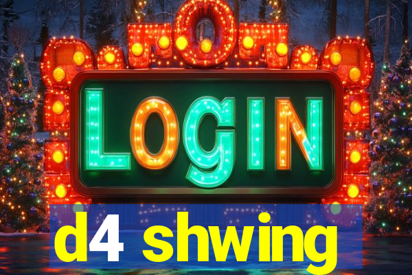d4 shwing