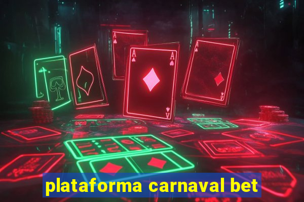 plataforma carnaval bet