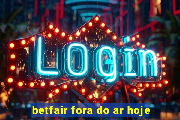 betfair fora do ar hoje