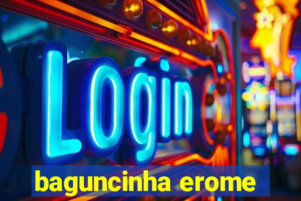 baguncinha erome