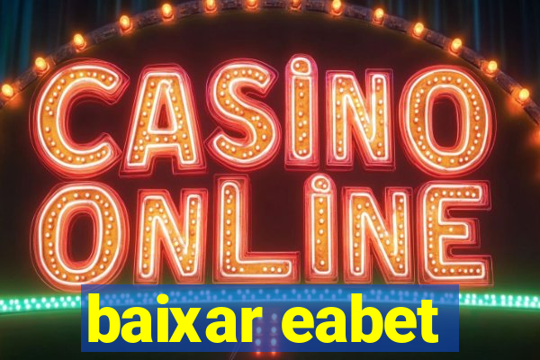 baixar eabet
