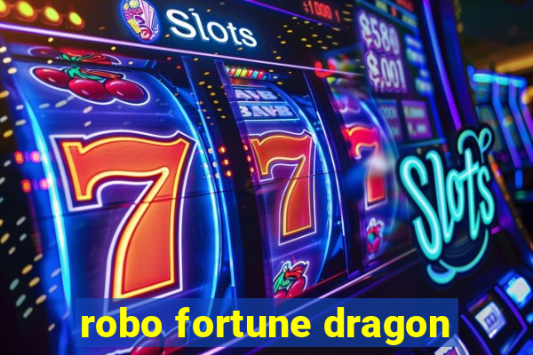 robo fortune dragon