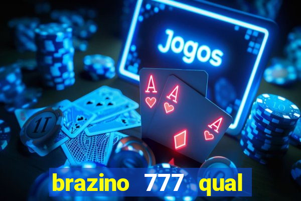 brazino 777 qual melhor jogo