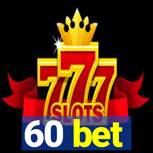 60 bet