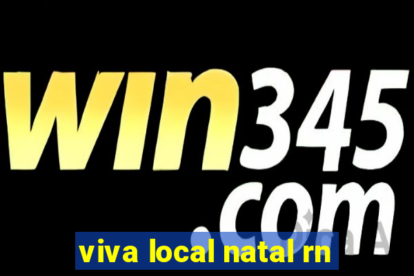 viva local natal rn
