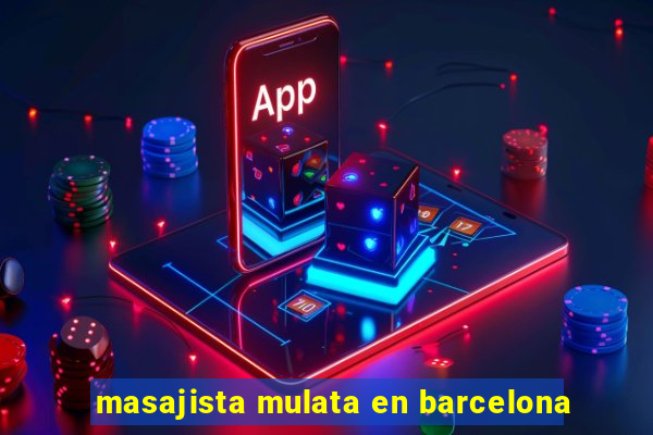 masajista mulata en barcelona