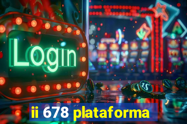 ii 678 plataforma