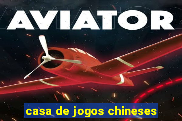 casa de jogos chineses