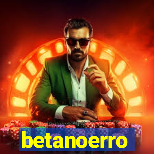 betanoerro