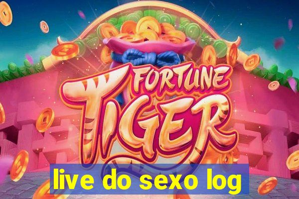 live do sexo log