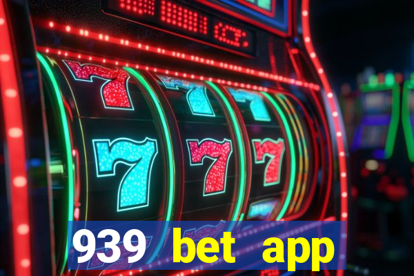 939 bet app download apk