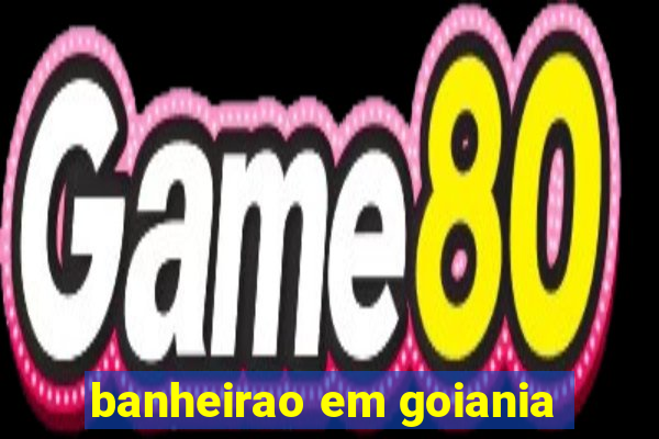 banheirao em goiania