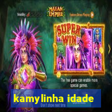 kamylinha idade