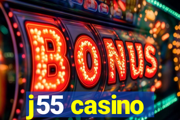 j55 casino