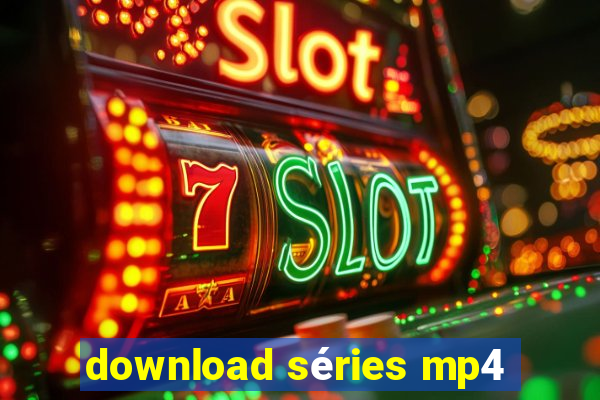 download séries mp4