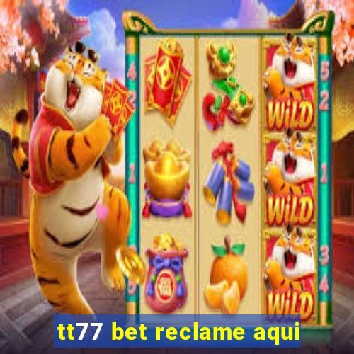 tt77 bet reclame aqui