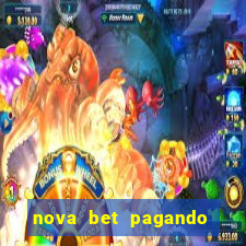 nova bet pagando no cadastro