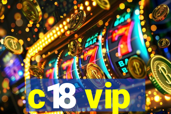 c18 vip