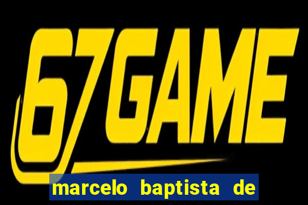marcelo baptista de oliveira fortuna