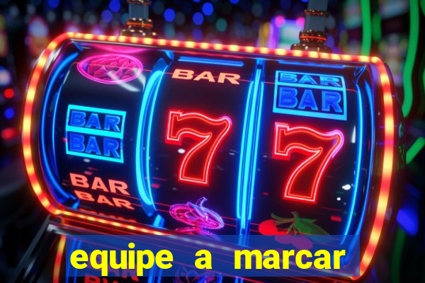 equipe a marcar primeiro 1 tempo betano