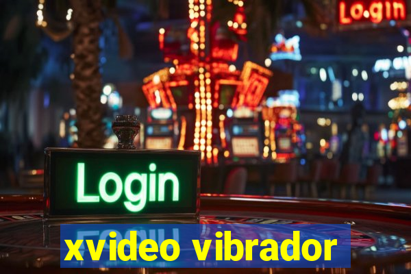 xvideo vibrador