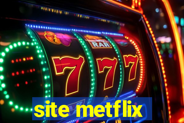 site metflix