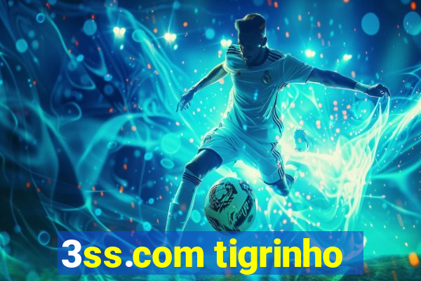 3ss.com tigrinho