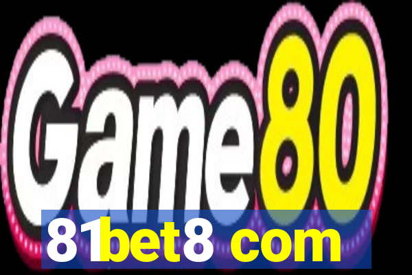 81bet8 com