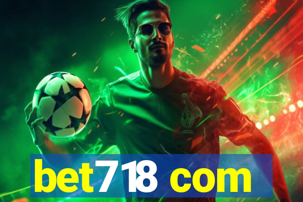 bet718 com