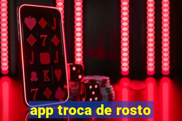 app troca de rosto