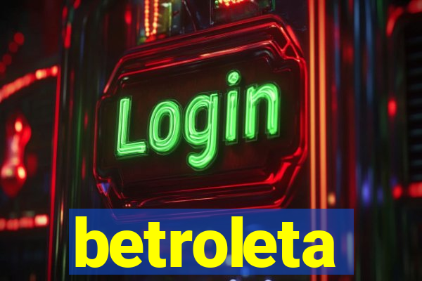 betroleta
