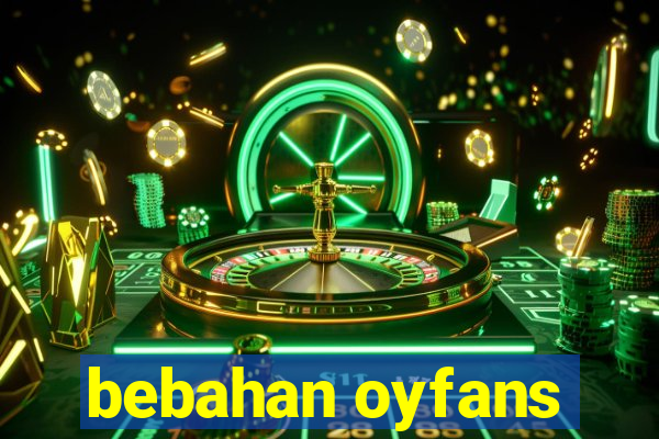 bebahan oyfans