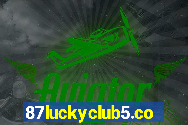 87luckyclub5.com