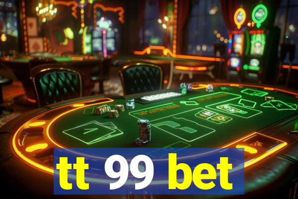 tt 99 bet