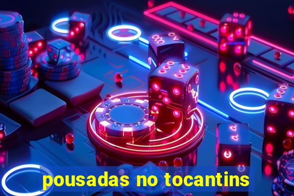 pousadas no tocantins