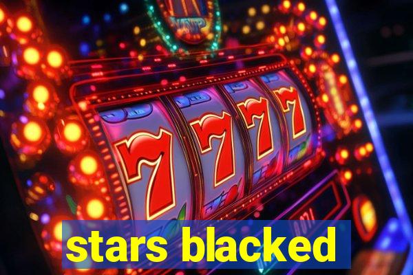 stars blacked