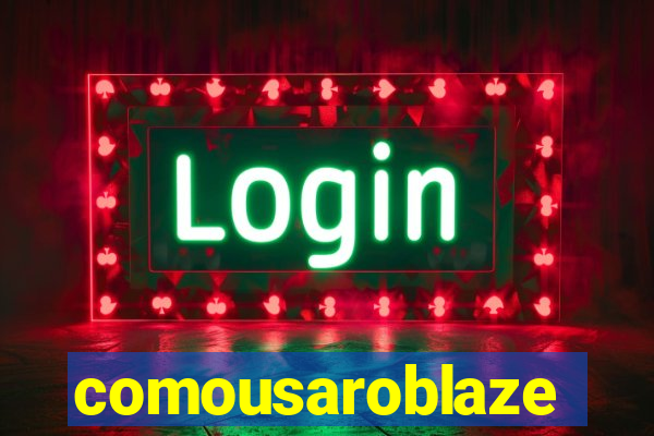 comousaroblaze