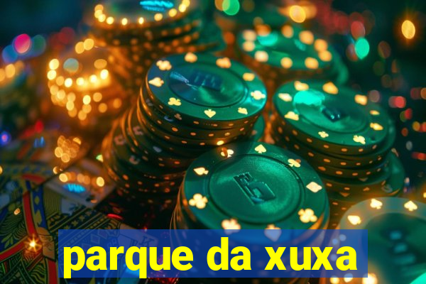 parque da xuxa