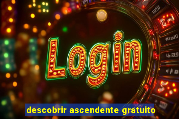 descobrir ascendente gratuito