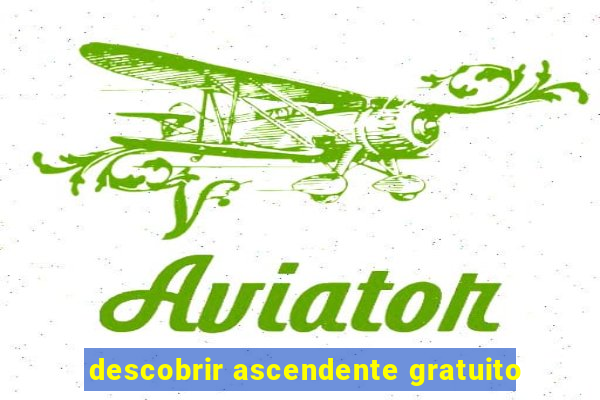 descobrir ascendente gratuito